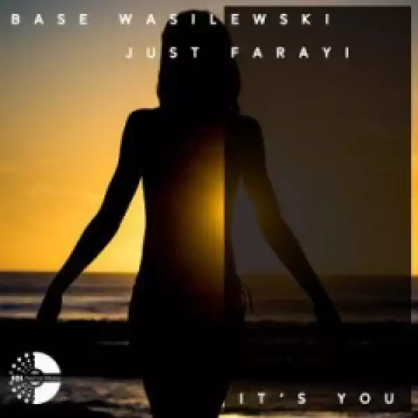 Base Wasilewski - It’s You (Radio Edit) ft. Just Farayi
